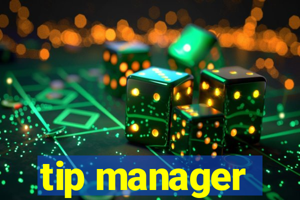 tip manager